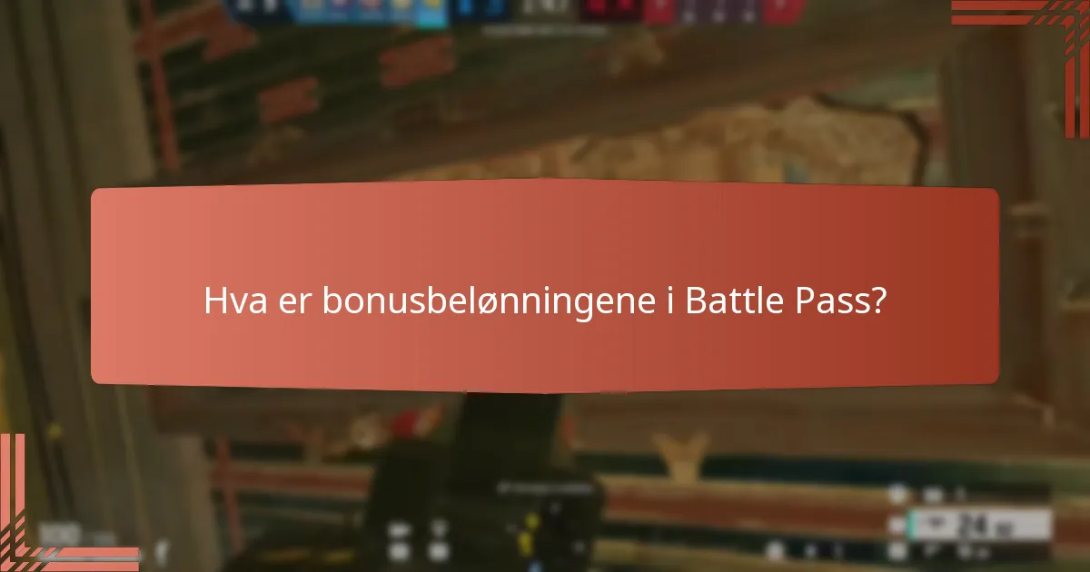 Hva er bonusbelønningene i Battle Pass?