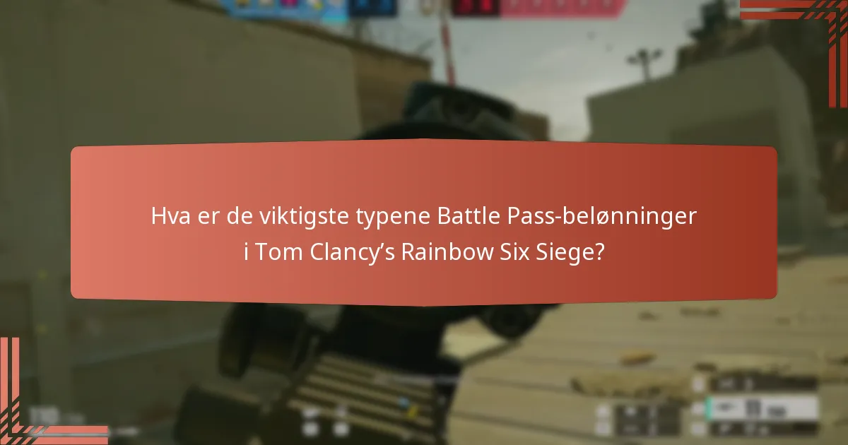 Hvordan låser jeg opp Battle Pass-belønninger i Tom Clancy’s Rainbow Six Siege?