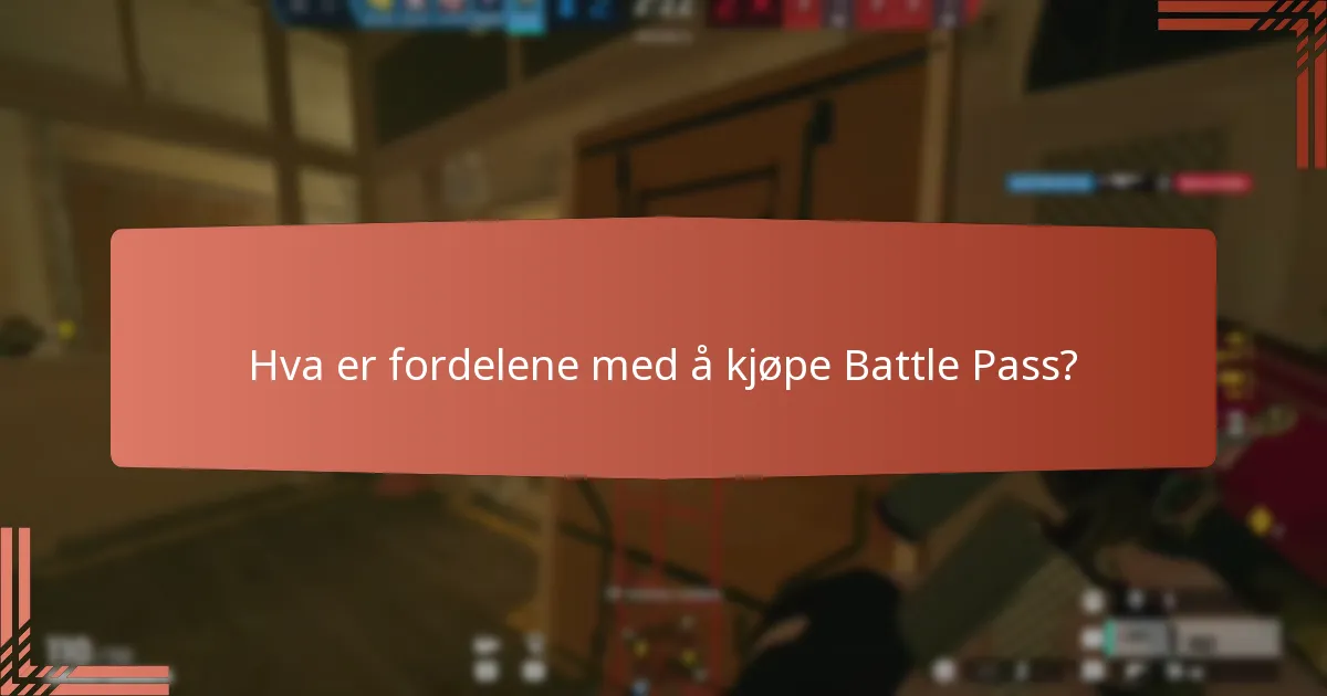 Hva er fordelene med å kjøpe Battle Pass?