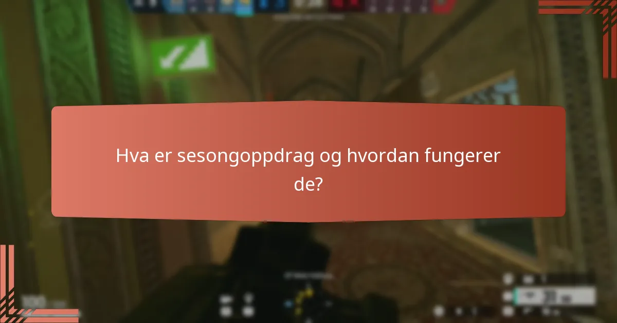 Hva er sesongoppdrag og hvordan fungerer de?