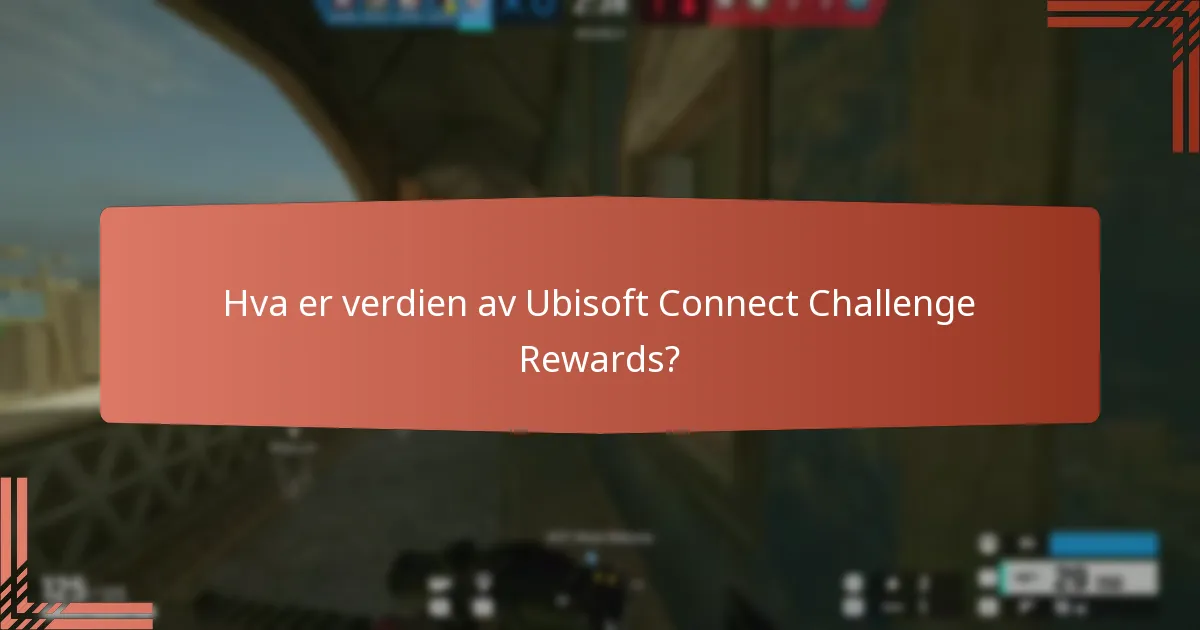 Hva er verdien av Ubisoft Connect Challenge Rewards?