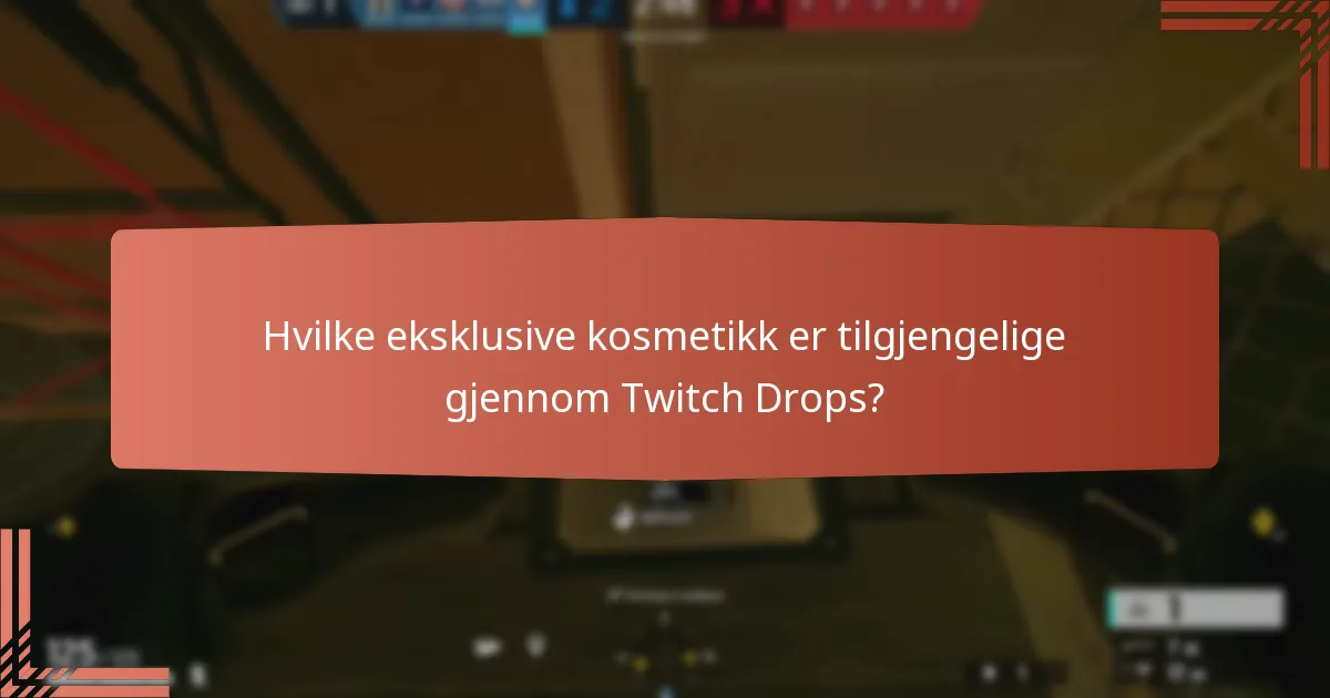 Hvilke eksklusive kosmetikk er tilgjengelige gjennom Twitch Drops?