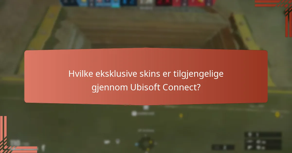 Hvilke eksklusive skins er tilgjengelige gjennom Ubisoft Connect?