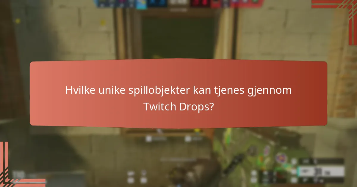 Hvilke unike spillobjekter kan tjenes gjennom Twitch Drops?