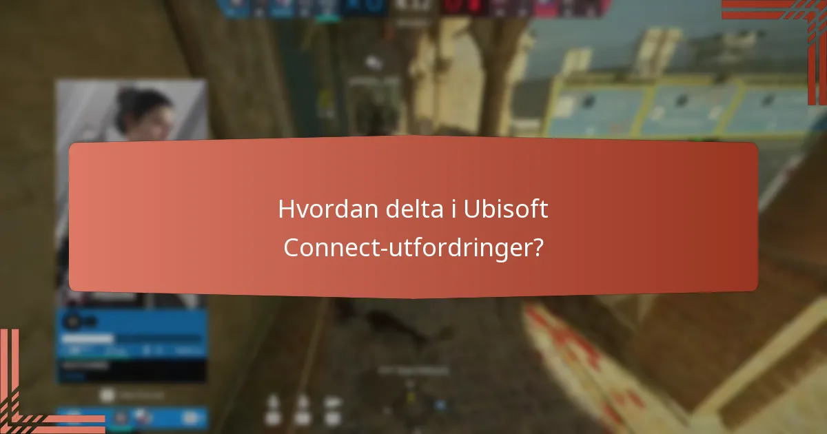 Hvordan delta i Ubisoft Connect-utfordringer?