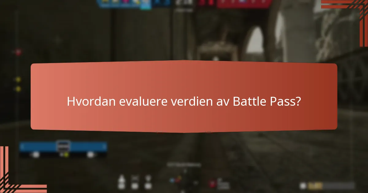 Hvordan evaluere verdien av Battle Pass?