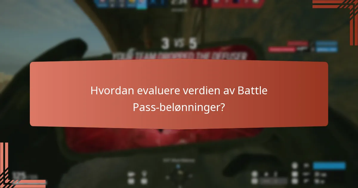 Hvordan evaluere verdien av Battle Pass-belønninger?